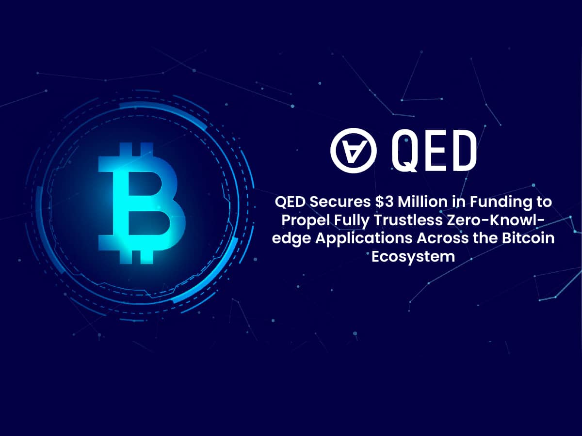 QED secures $3 Million in funding to propel fully trustless zero-knowledge applications across the Bitcoin ecosystem